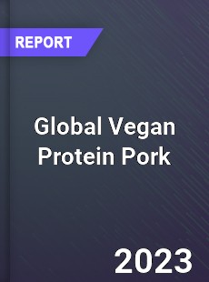 Global Vegan Protein Pork Industry