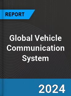 Global Vehicle Communication System Industry