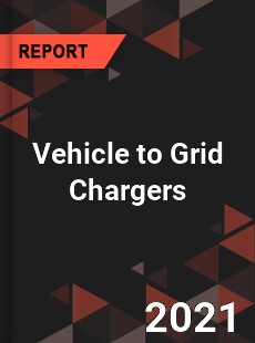 Global Vehicle to Grid Chargers Market