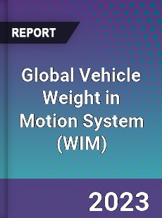 Global Vehicle Weight in Motion System Industry