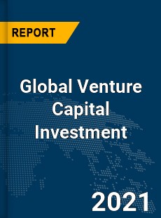 Global Venture Capital Investment Market