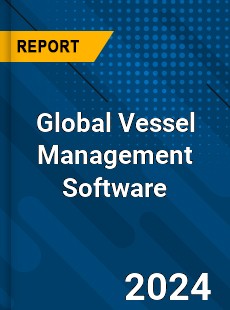 Global Vessel Management Software Market