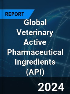 Global Veterinary Active Pharmaceutical Ingredients Industry