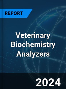 Global Veterinary Biochemistry Analyzers Outlook