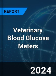 Global Veterinary Blood Glucose Meters Outlook