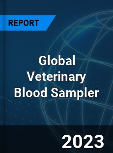 Global Veterinary Blood Sampler Industry