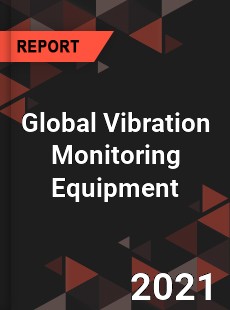 Global Vibration Monitoring Equipment Market