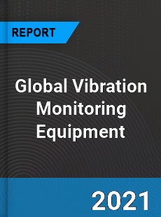 Global Vibration Monitoring Equipment Market