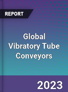 Global Vibratory Tube Conveyors Industry