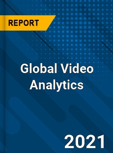 Global Video Analytics Market