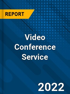 Global Video Conference Service Market