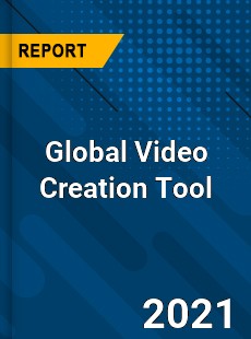 Global Video Creation Tool Market