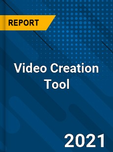 Global Video Creation Tool Market