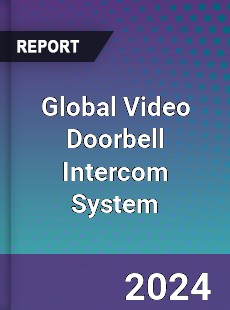 Global Video Doorbell Intercom System Industry