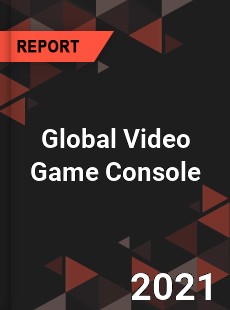 Global Video Game Console Market