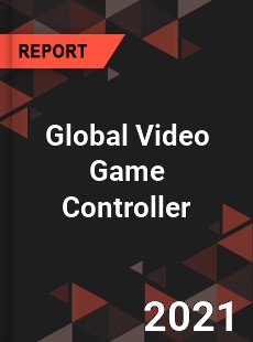 Global Video Game Controller Market