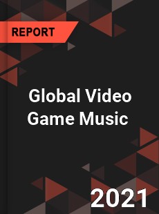 Global Video Game Music Market