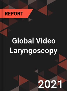 Global Video Laryngoscopy Market