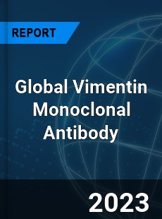 Global Vimentin Monoclonal Antibody Industry