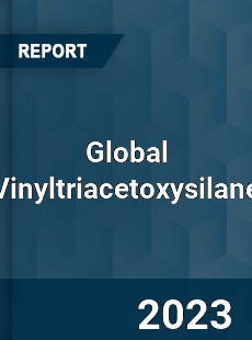 Global Vinyltriacetoxysilane Industry