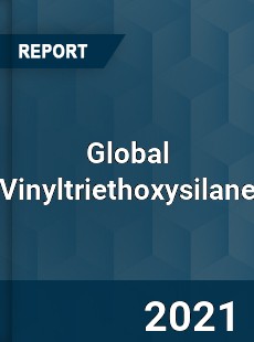 Global Vinyltriethoxysilane Market