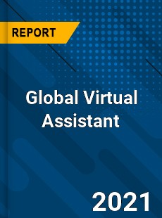 Global Virtual Assistant Market