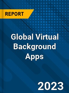 Global Virtual Background Apps Industry