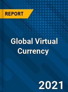 Global Virtual Currency Market