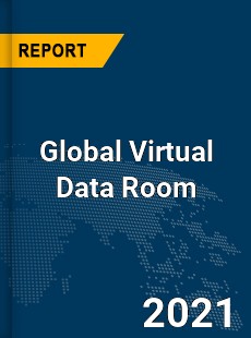 Global Virtual Data Room Market