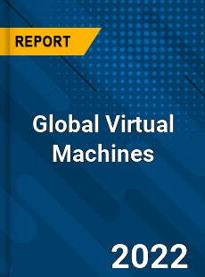 Global Virtual Machines Market