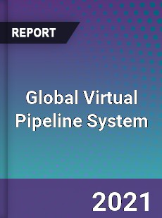 Global Virtual Pipeline System Market