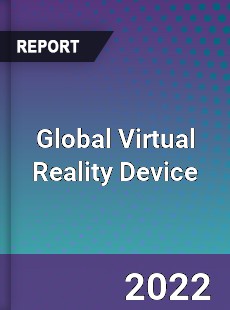 Global Virtual Reality Device Market