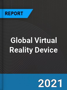 Global Virtual Reality Device Market