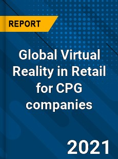 Global Virtual Reality in Retail for CPG companies Market