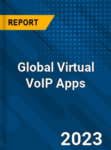 Global Virtual VoIP Apps Industry