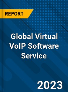 Global Virtual VoIP Software Service Industry