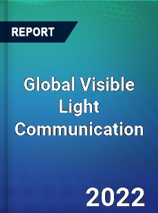 Global Visible Light Communication Market