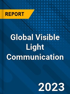 Global Visible Light Communication Market