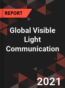 Global Visible Light Communication Market