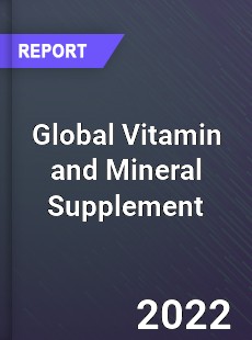 Global Vitamin and Mineral Supplement Market