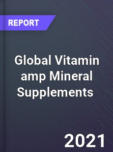 Global Vitamin amp Mineral Supplements Market