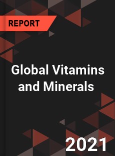 Global Vitamins and Minerals Market