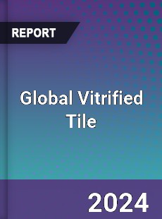 Global Vitrified Tile Market