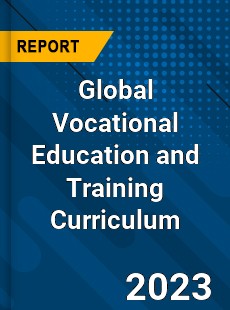 Global Vocational Education and Training Curriculum Industry