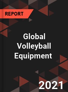 Global Volleyball Equipment Market