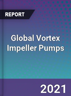 Global Vortex Impeller Pumps Market