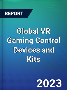 Global VR Gaming Control Devices and Kits Industry