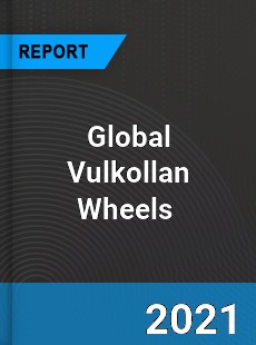 Global Vulkollan Wheels Market
