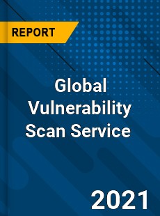 Global Vulnerability Scan Service Market