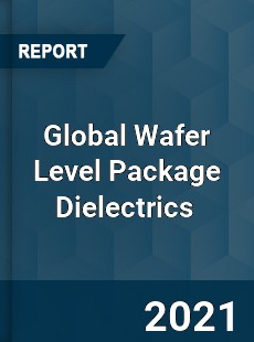 Global Wafer Level Package Dielectrics Market